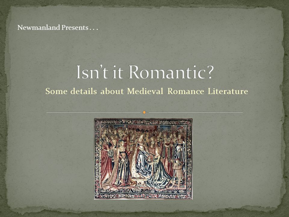 Some details about Medieval Romance Literature