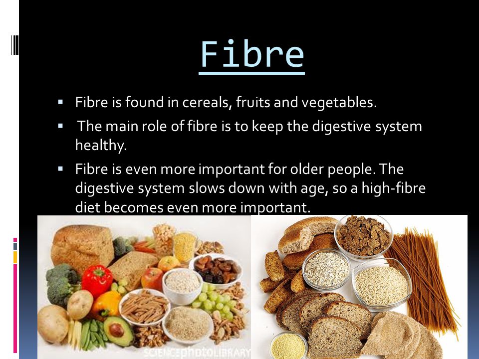 Fibre Fibre is found in cereals, fruits and vegetables.