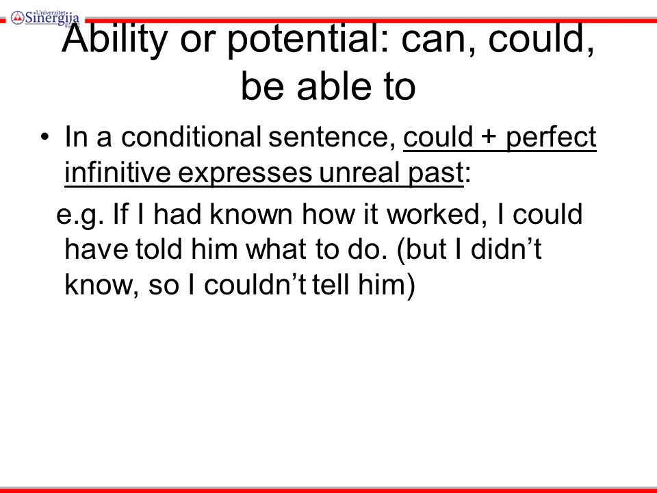 Ability or potential: can, could, be able to