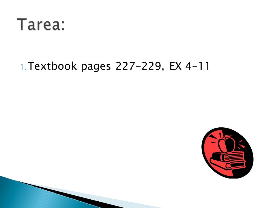 Tarea: Textbook pages , EX 4-11