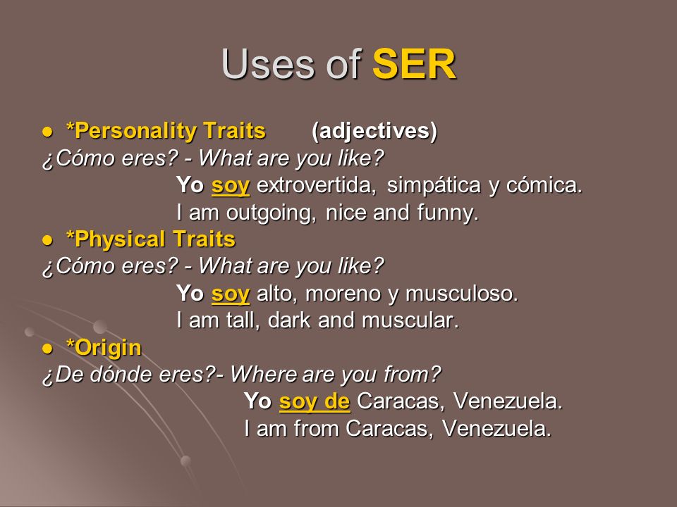 Uses of SER *Personality Traits (adjectives)