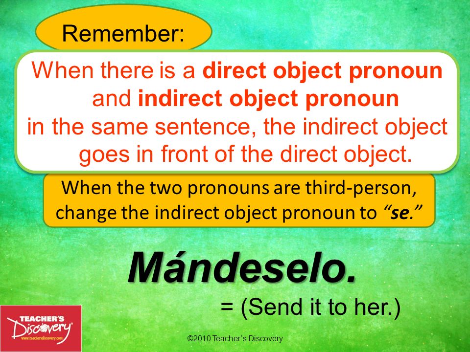 When there is a direct object pronoun and indirect object pronoun