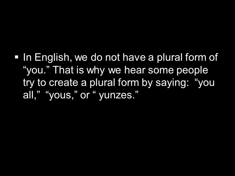 In English, we do not have a plural form of you