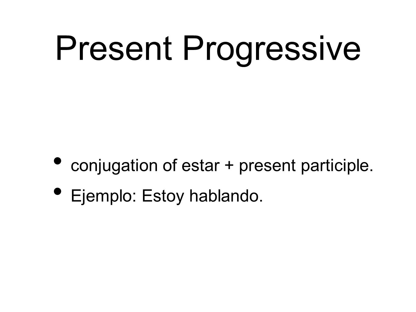 Present Progressive conjugation of estar + present participle.