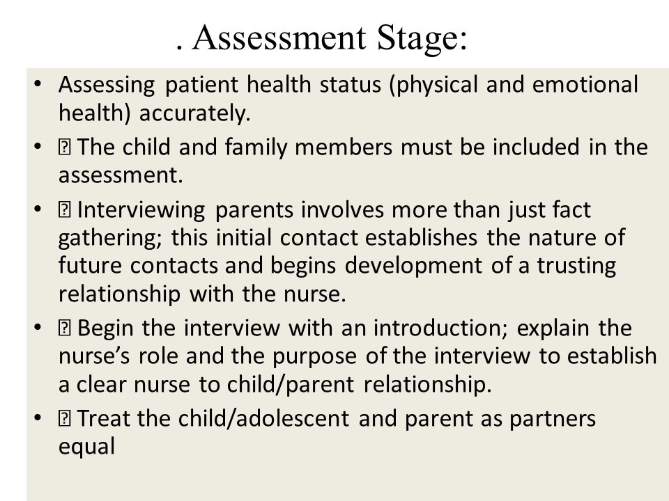 . Assessment Stage: Assessing patient health status (physical and emotional health) accurately.