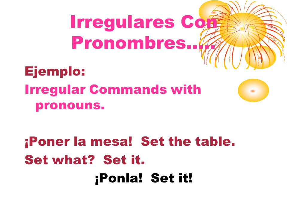 Irregulares Con Pronombres…..