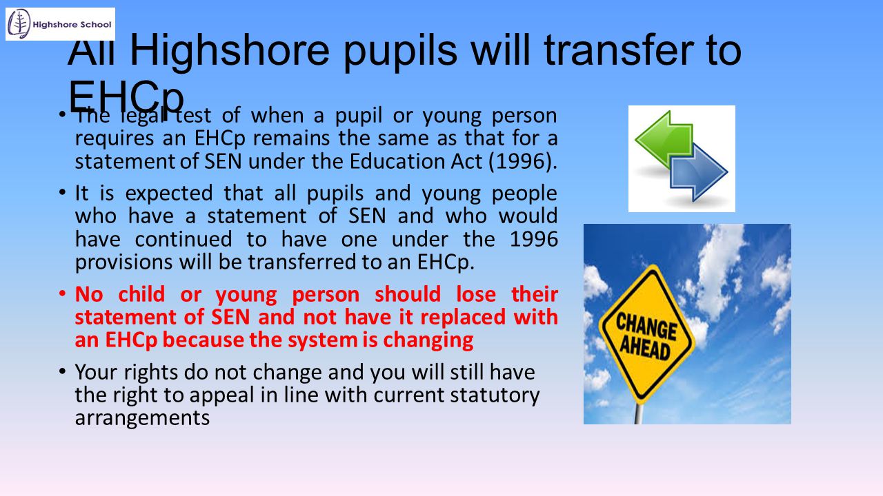 All Highshore pupils will transfer to EHCp