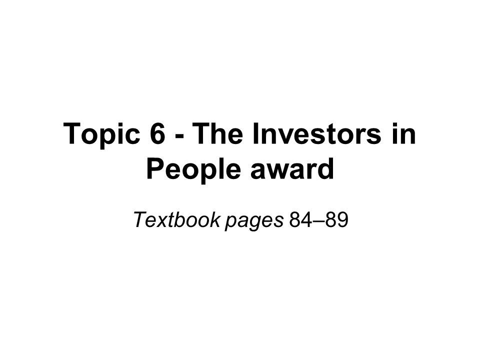 Topic 6 - The Investors in People award