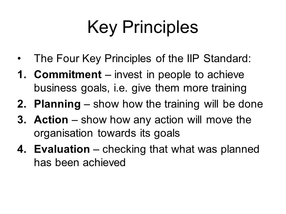Key Principles The Four Key Principles of the IIP Standard: