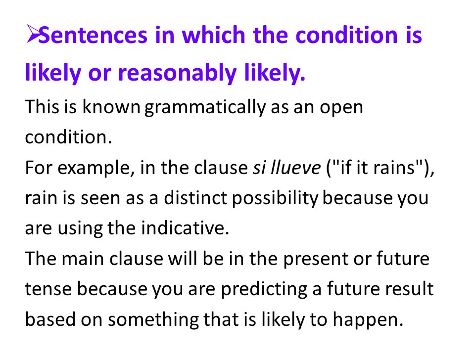 Sentences in which the condition is likely or reasonably likely.