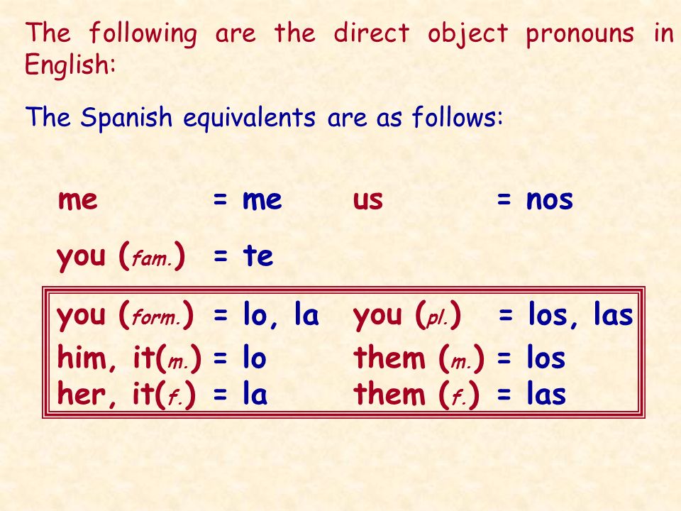 The following are the direct object pronouns in English: