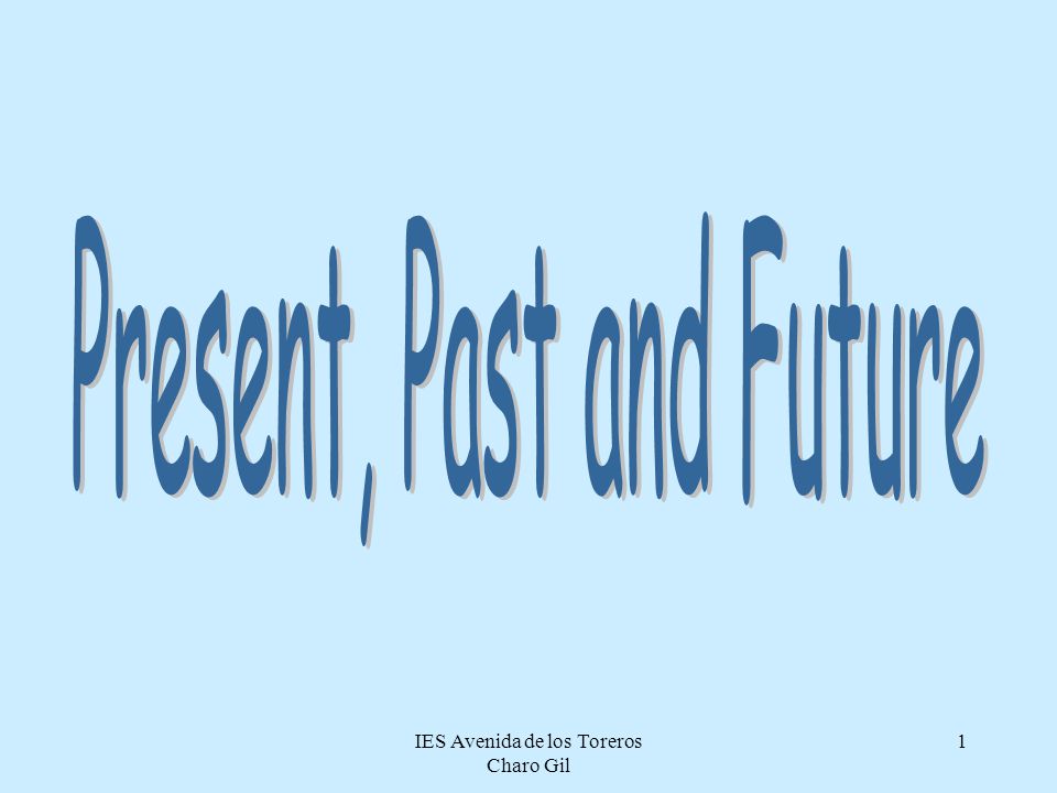 Present, Past and Future