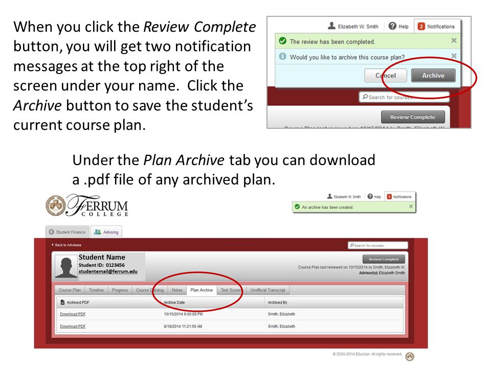 When you click the Review Complete button, you will get two notification messages at the top right of the screen under your name. Click the Archive button to save the student’s current course plan.