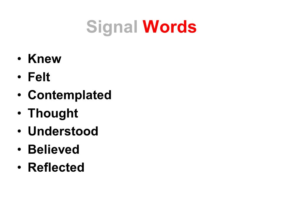 Signal Words Knew Felt Contemplated Thought Understood Believed