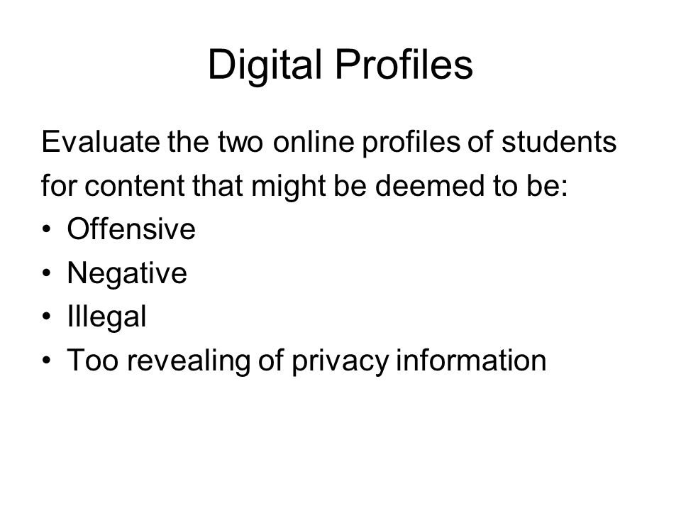 Digital Profiles Evaluate the two online profiles of students