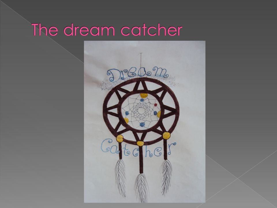 The dream catcher