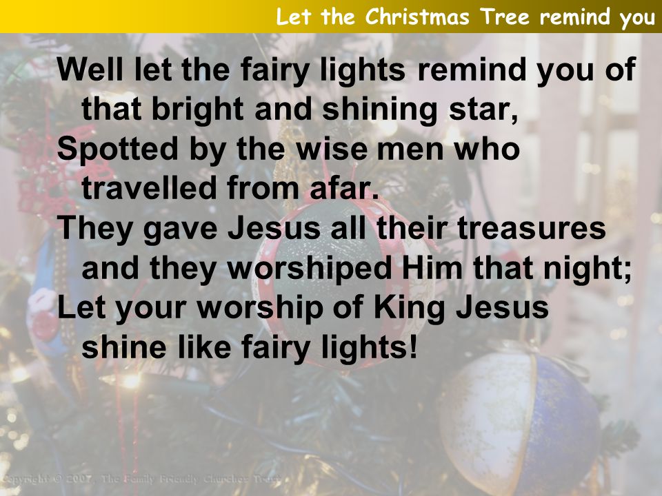 Well let the fairy lights remind you of that bright and shining star,