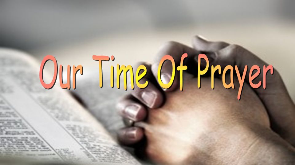 Our Time Of Prayer