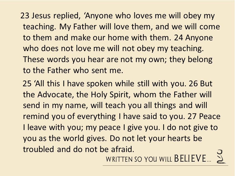 23 Jesus replied, ‘Anyone who loves me will obey my teaching