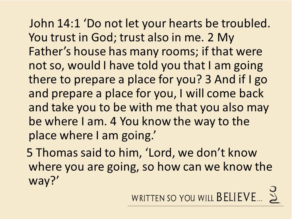 John 14:1 ‘Do not let your hearts be troubled