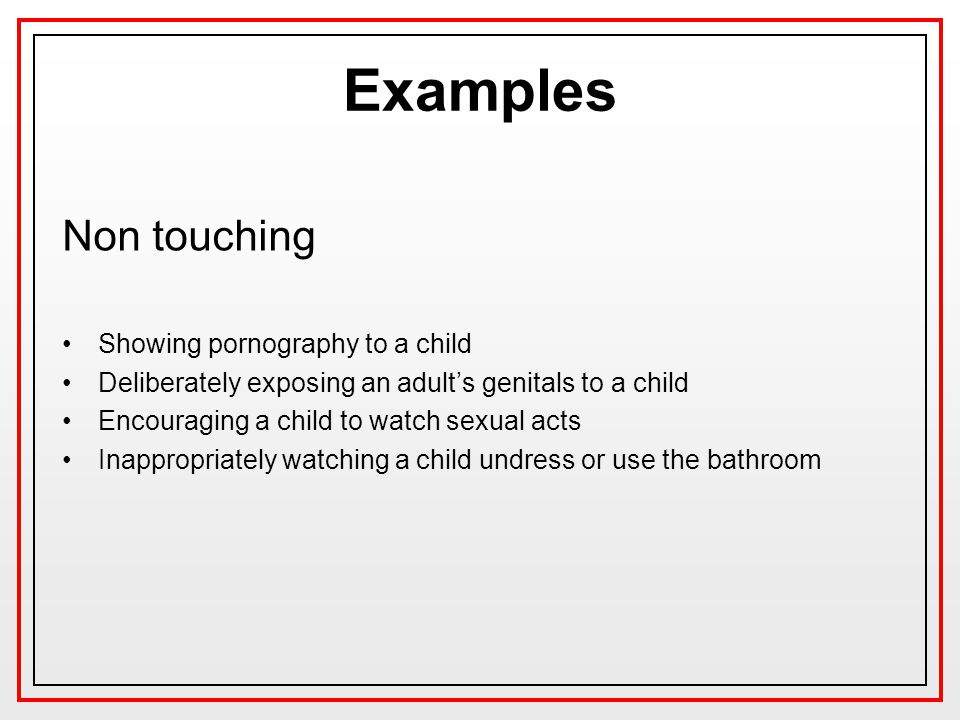 Examples Non touching Showing pornography to a child