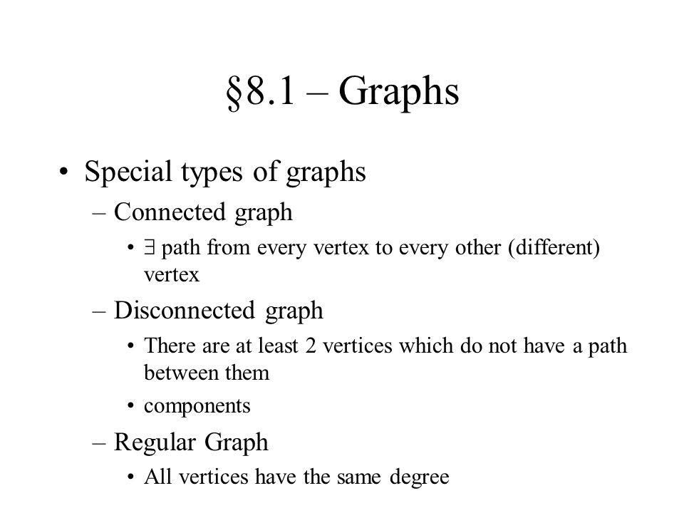 §8.1 – Graphs Special types of graphs Connected graph