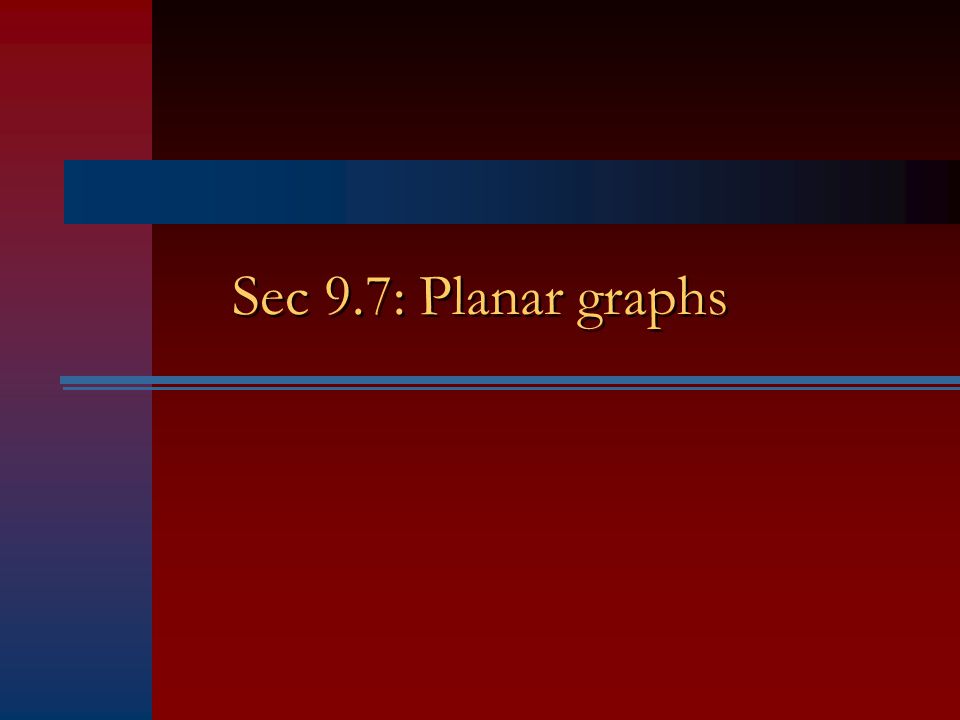 Sec 9.7: Planar graphs