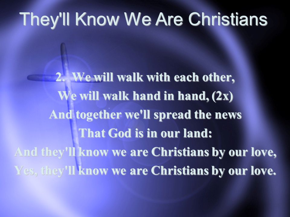 They ll Know We Are Christians