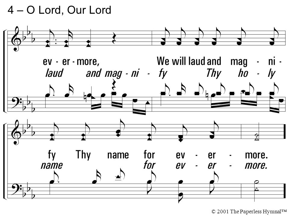 4 – O Lord, Our Lord © 2001 The Paperless Hymnal™