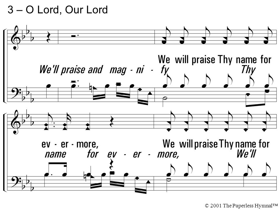 3 – O Lord, Our Lord © 2001 The Paperless Hymnal™