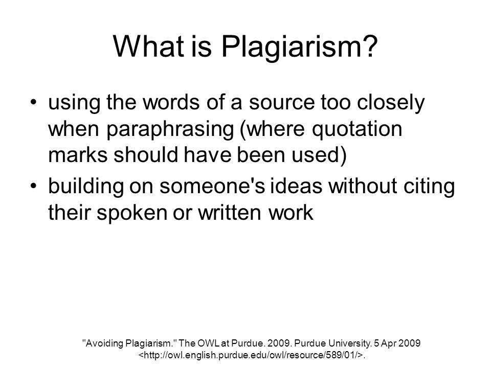 What is Plagiarism using the words of a source too closely when paraphrasing (where quotation marks should have been used)
