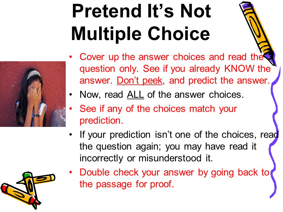 Pretend It’s Not Multiple Choice