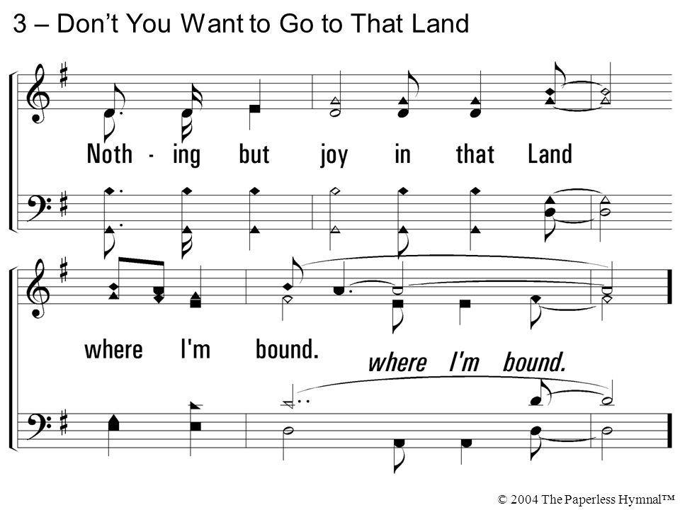 3 – Don’t You Want to Go to That Land