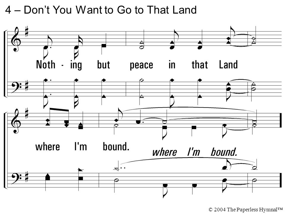 4 – Don’t You Want to Go to That Land