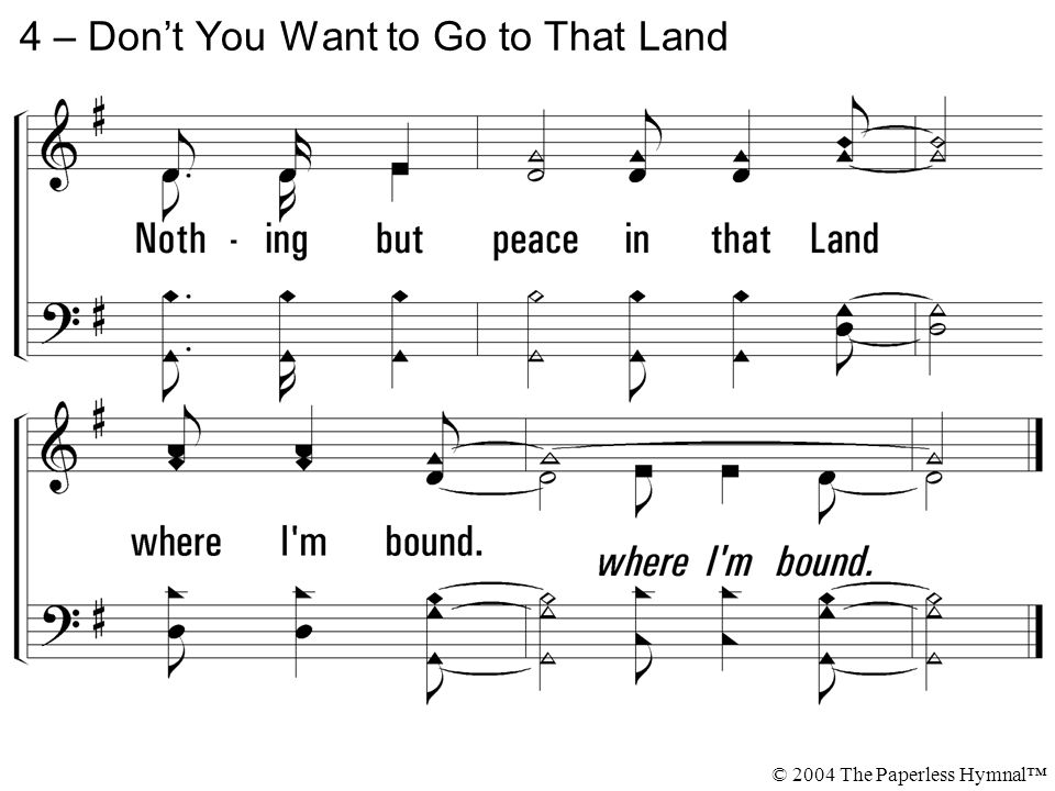 4 – Don’t You Want to Go to That Land