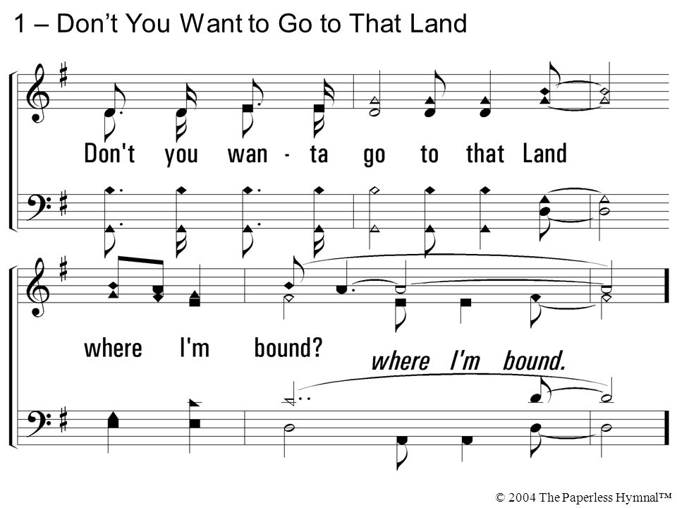 1 – Don’t You Want to Go to That Land