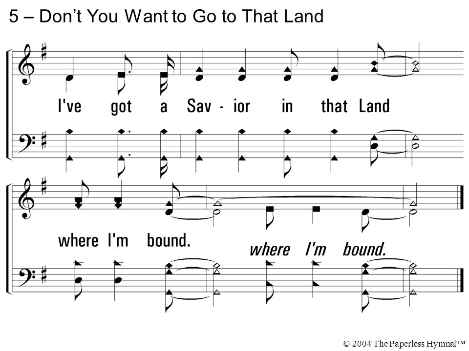 5 – Don’t You Want to Go to That Land