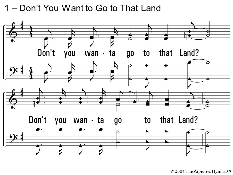 1 – Don’t You Want to Go to That Land
