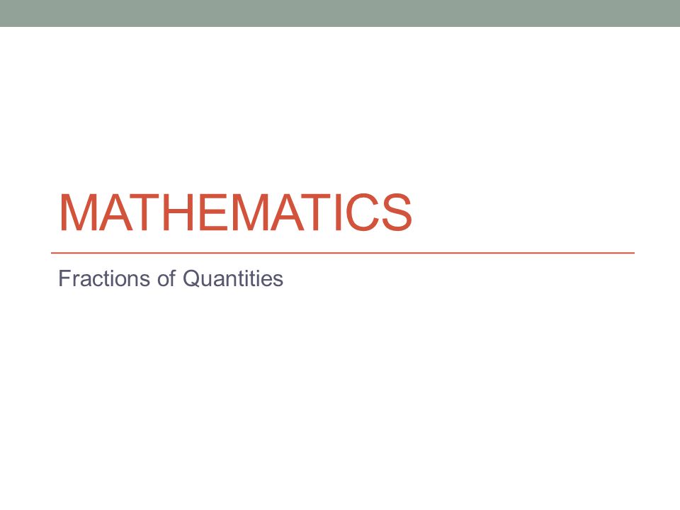 Fractions of Quantities