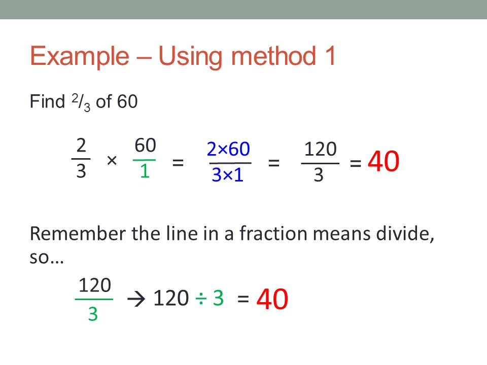 40 40 Example – Using method ÷ 3