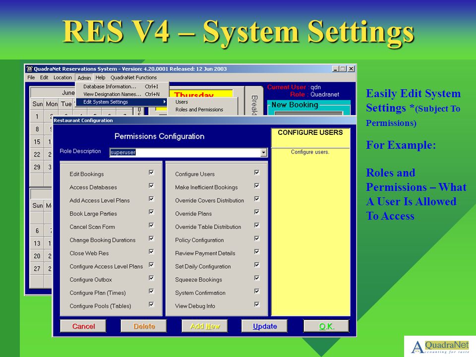RES V4 – System Settings Easily Edit System Settings *(Subject To Permissions) Roles and Permissions – What A User Is Allowed To Access.