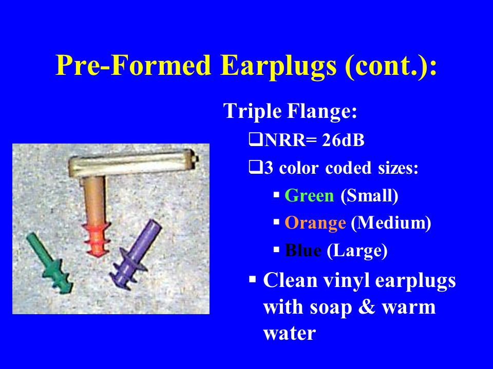 Pre-Formed Earplugs (cont.):