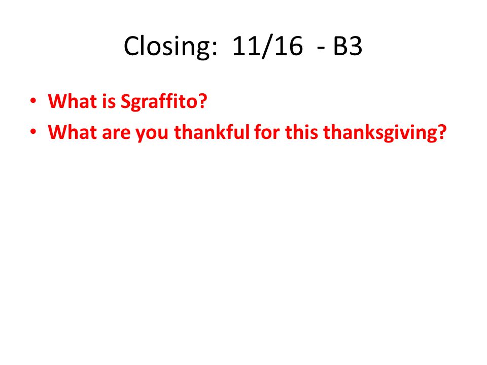Closing: 11/16 - B3 What is Sgraffito