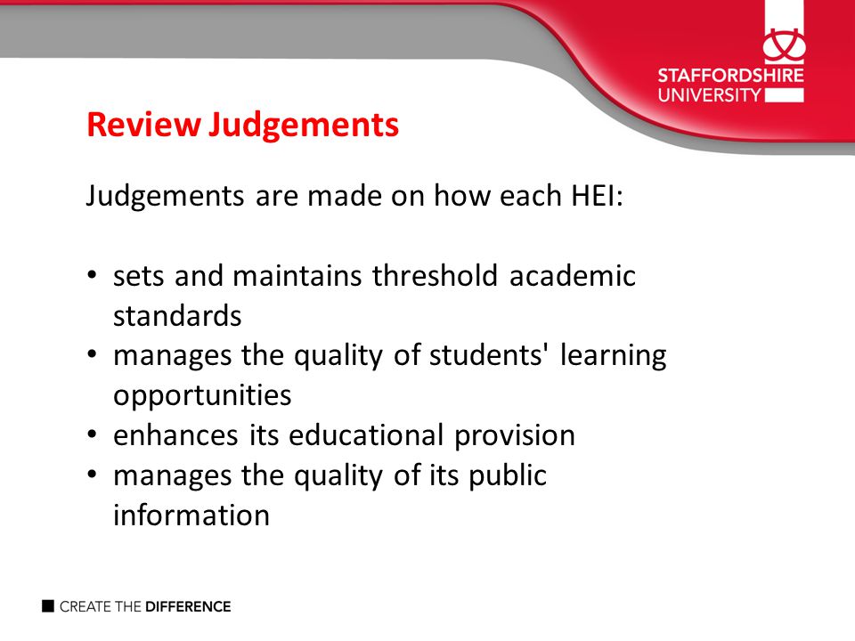Review Judgements Judgements are made on how each HEI: