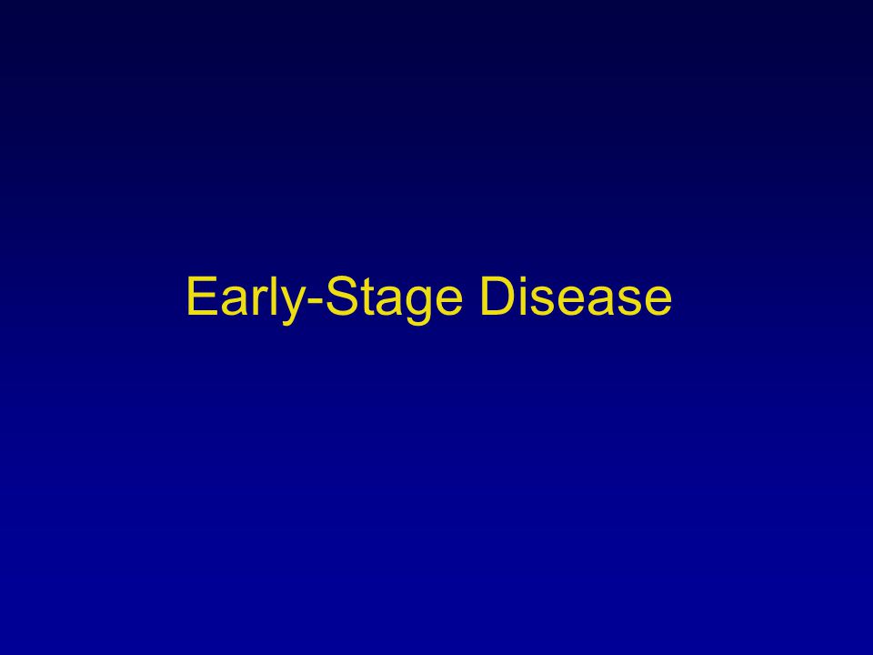 Early-Stage Disease