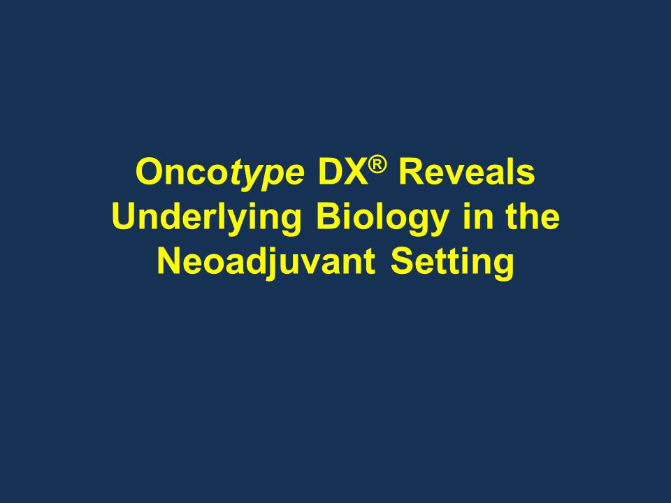 Oncotype DX® Reveals Underlying Biology in the Neoadjuvant Setting