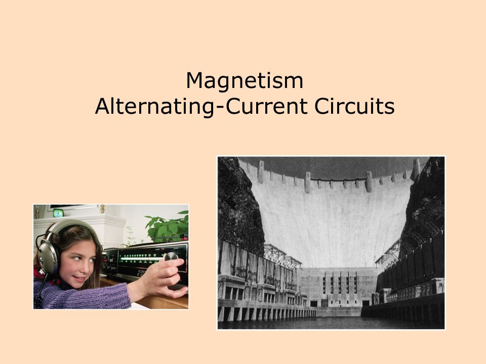 Magnetism Alternating-Current Circuits