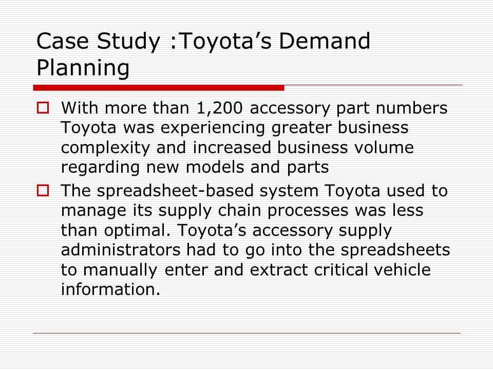 Case Study :Toyota’s Demand Planning