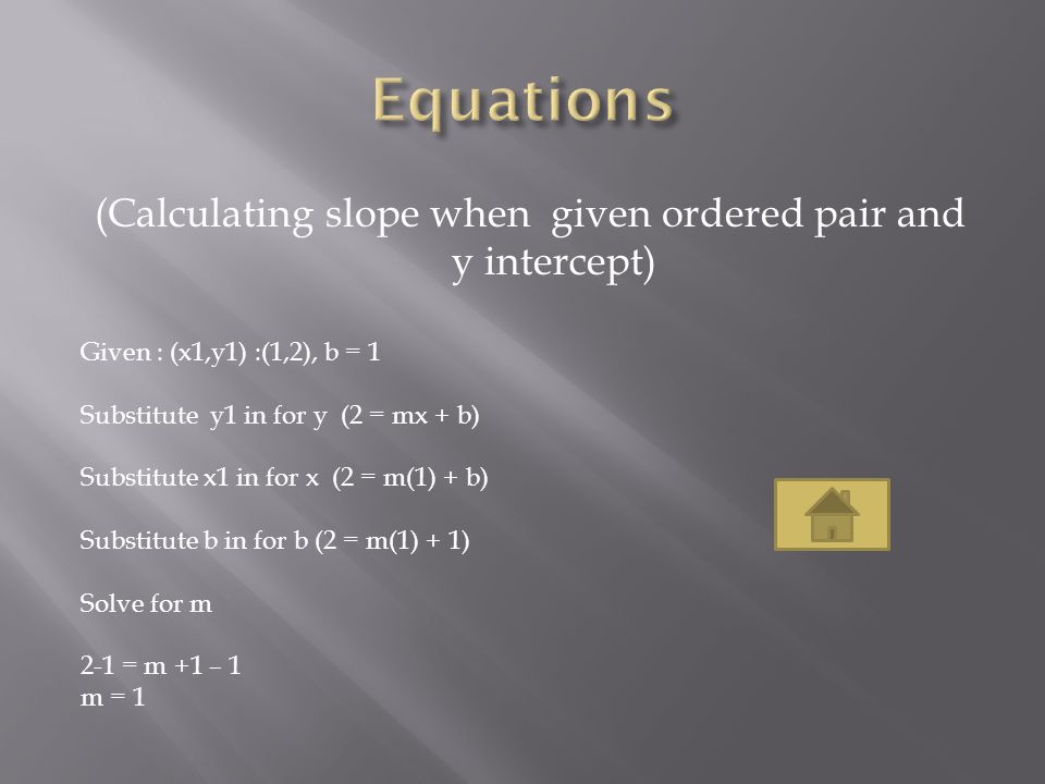 (Calculating slope when given ordered pair and y intercept)