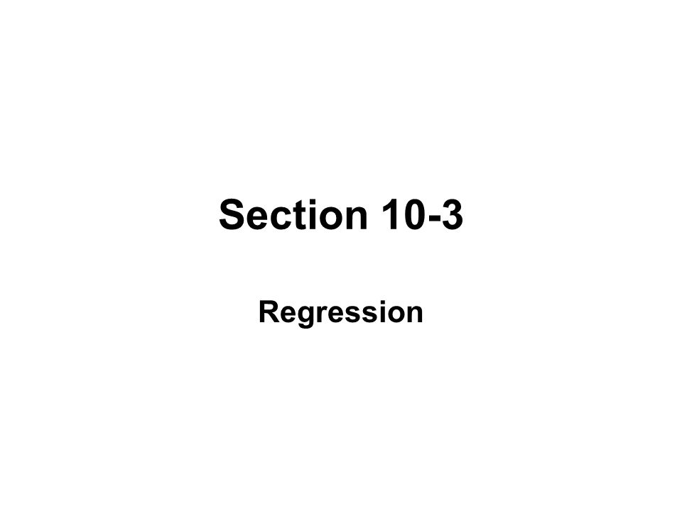 Section 10-3 Regression